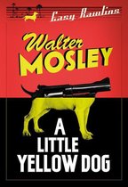 Easy Rawlins mysteries 5 - A Little Yellow Dog