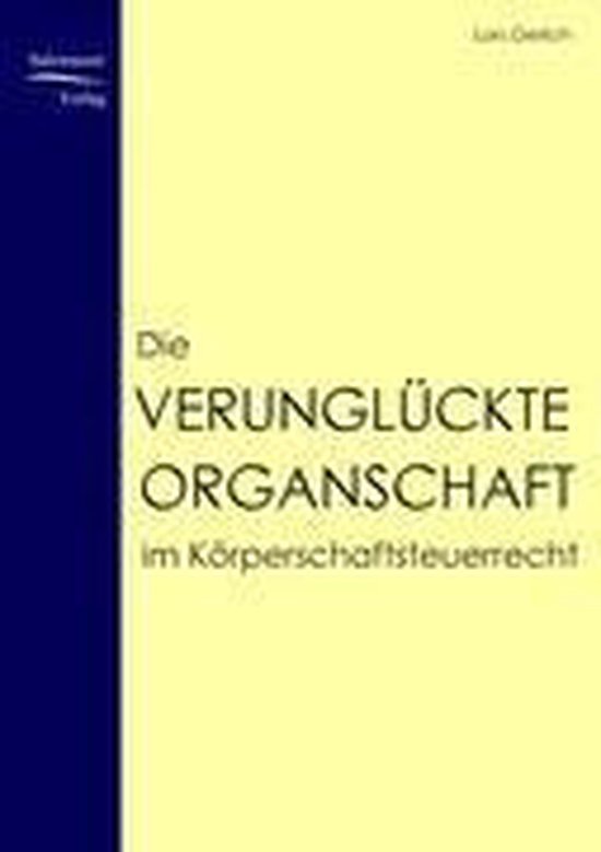 Die verunglückte Organschaft im Körperschaftsteuerrecht - cover