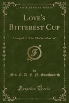 Love's Bitterest Cup