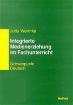 Integrierte Medienerziehung im Fachunterricht