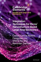 Elements in Flexible and Large-Area Electronics- Integration Techniques for Micro/Nanostructure-based Large-Area Electronics