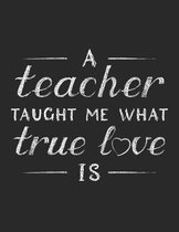 A Teacher Taught Me What True Love Is