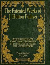 The Patented Works of J. Hutton Pulitzer - Patent Number 7,822,829