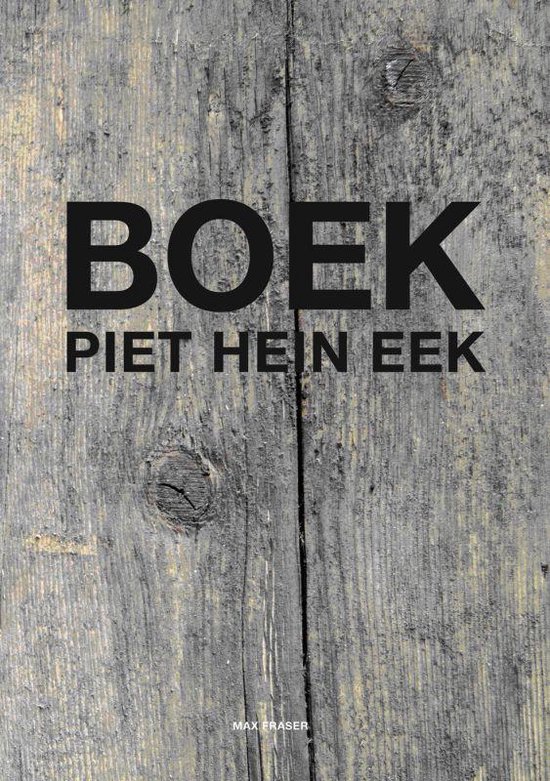 Cover van het boek 'Piet Hein Eek 1990-2006' van M. Fraser