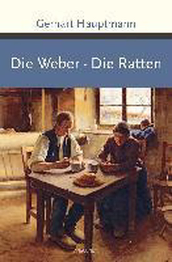 Boek cover Die Weber / Die Ratten van Gerhart Hauptmann (Hardcover)