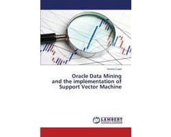 Oracle Data Mining and the implementation of Support Vector Machine