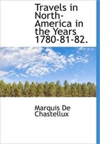 Travels in North-America in the Years 1780-81-82.