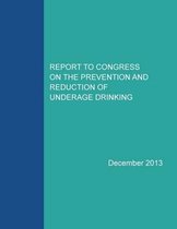 Report to Congress on the Prevention and Reduction of Underage Drinking