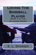 Loving The Baseball Player