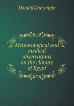Meteorological and medical observations on the climate of Egypt
