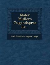 Maler Mullers Jugendsprache...