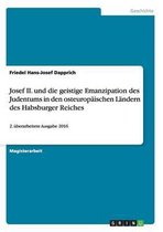 Josef II. und die geistige Emanzipation des Judentums in den osteuropaischen Landern des Habsburger Reiches