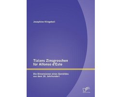 Tizians Zinsgroschen für Alfonso d'Este: Die Dimensionen eines Gemäldes aus dem 16. Jahrhundert