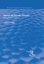 Routledge Revivals - Beyond the Security Dilemma