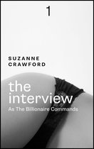 Billionaire Boss 1 - As the Billionaire Commands 1: The Interview