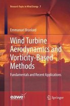 Research Topics in Wind Energy- Wind Turbine Aerodynamics and Vorticity-Based Methods