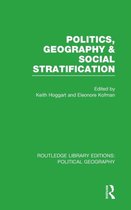 Politics, Geography and Social Stratification (Routledge Library Editions