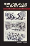 Cambridge Studies in Comparative Politics - From Open Secrets to Secret Voting