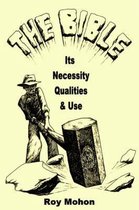 The Bible, Its Necessity, Qualities and Use