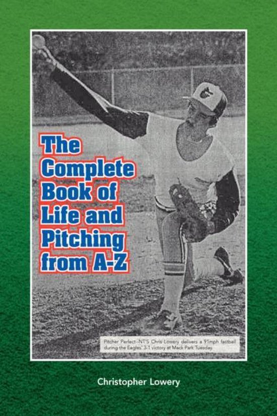 The Complete Book of Life and Pitching from A-Z - cover