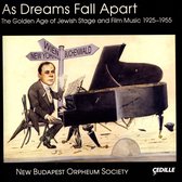 New Budapest Orpheum Society - As Dreams Fall Apart : The Golden Age Of Jewish Stage And Film Music (CD)