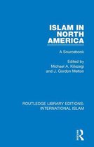 Routledge Library Editions: International Islam - Islam in North America