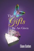 The Gifts We Are Given