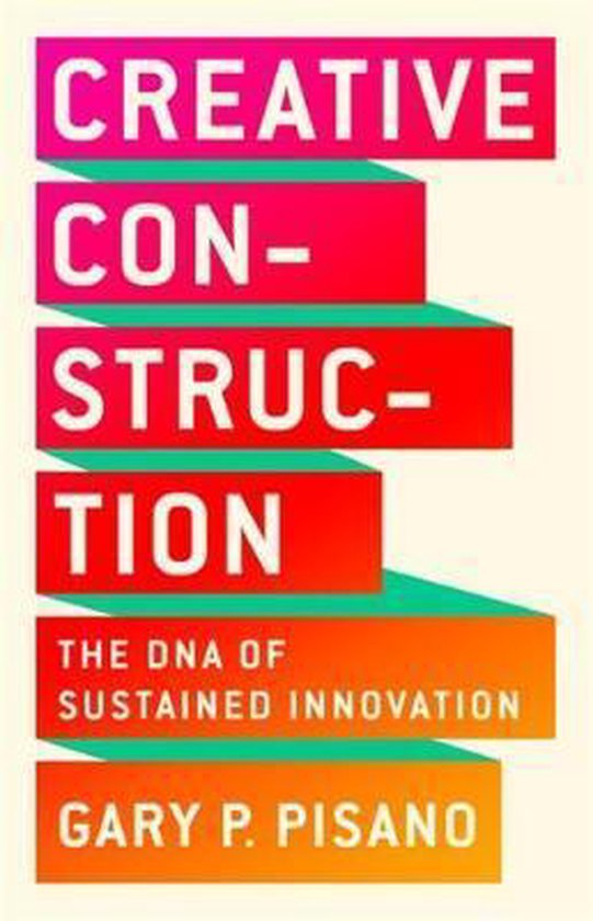 Creative Construction: The DNA of Sustained Innovation - cover