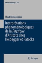 Phaenomenologica 223 - Interprétations phénoménologiques de la 'Physique' d’Aristote chez Heidegger et Patočka