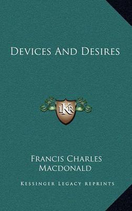 Devices and Desires, Francis Charles Macdonald 9781163832479 Boeken