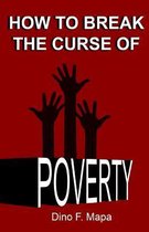 How to Break the Curse of Poverty