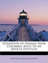 Separation of Panama from Colombia. Reply to an Article Entitled