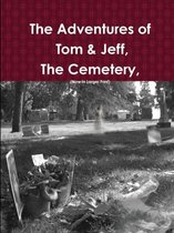 The Adventures of Tom & Jeff, The Cemetery