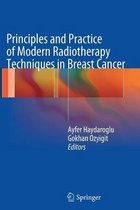 Principles and Practice of Modern Radiotherapy Techniques in Breast Cancer