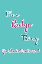 It's a Raelyn Thing You Wouldn't Understand
