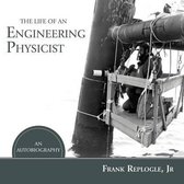 The Life of an Engineering Physicist