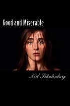 Good and Miserable