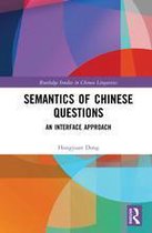 Routledge Studies in Chinese Linguistics - Semantics of Chinese Questions