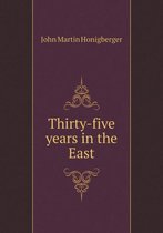 Thirty-five years in the East