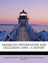 American Deportation and Exclusion Laws