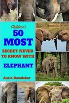 50 Most Secret Never To Know With Elephant