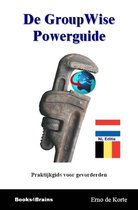 Praktijkgids voor gevorderden De GroupWise Powerguide