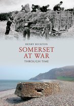 Through Time - Somerset at War Through Time