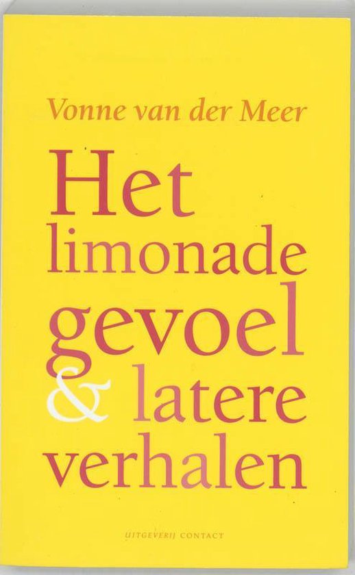 Cover van het boek 'Het limonadegevoel en latere verhalen' van Vonne van der Meer