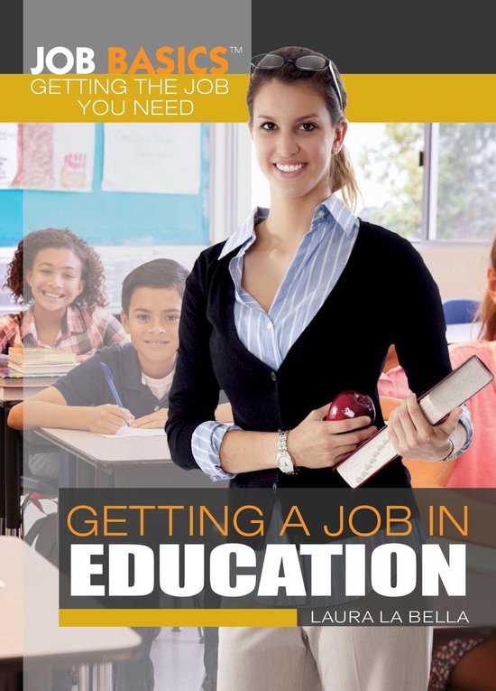 Job Basics: Getting the Job You Need - Getting a Job in Educ ... - cover
