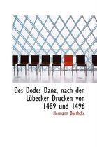 Des Dodes Danz, Nach Den Lubecker Drucken Von 1489 Und 1496