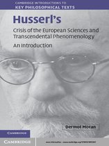 Cambridge Introductions to Key Philosophical Texts -  Husserl's Crisis of the European Sciences and Transcendental Phenomenology