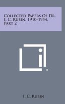 Collected Papers of Dr. I. C. Rubin, 1910-1954, Part 2
