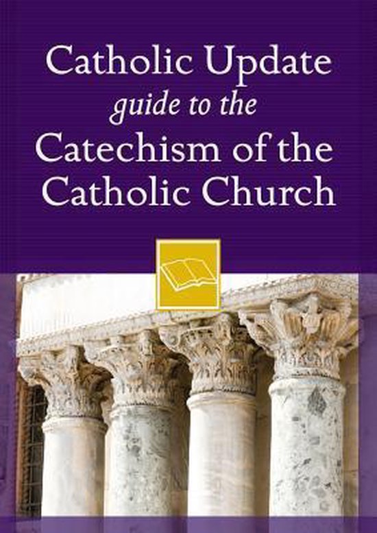 Catholic Update Guide to the Catechism of the Catholic Church ...