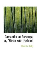 Samantha at Saratoga; Or, 'Flirtin with Fashion'